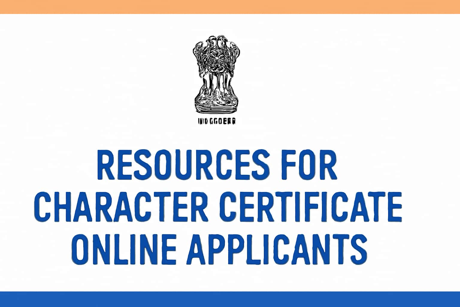 Resources for Character Certificate Online Applicants